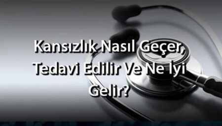 Kansızlık Nedenleri ve Tedavi Yolları